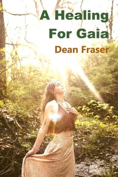 portada A Healing For Gaia: A Celebration of Life and Living (en Inglés)