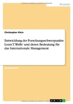 portada Entwicklung der Forschungsschwerpunkte Louis T. Wells' und deren Bedeutung für das Internationale Management (German Edition)