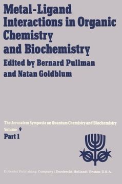portada Metal-Ligand Interactions in Organic Chemistry and Biochemistry: Part 1 Proceedings of the Ninth Jerusalem Symposium on Quantum Chemistry and ... 29th–April 2nd, 1976 (Jerusalem Symposia)