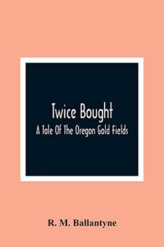 portada Twice Bought: A Tale of the Oregon Gold Fields (in English)