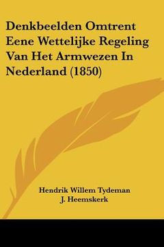portada Denkbeelden Omtrent Eene Wettelijke Regeling Van Het Armwezen In Nederland (1850)