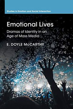 portada Emotional Lives: Dramas of Identity in an age of Mass Media (Studies in Emotion and Social Interaction) (en Inglés)