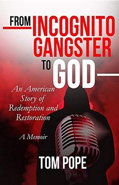 portada From Incognito Gangster to God: An American Story of Redemption and Restoration (in English)