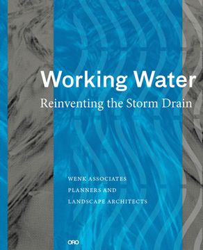 portada Working Water: Reinventing the Storm Drain (in English)