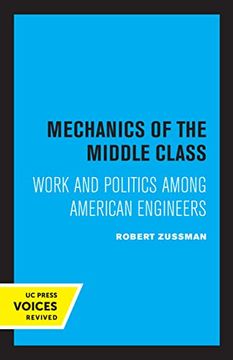 portada Mechanics of the Middle Class: Work and Politics Among American Engineers (en Inglés)