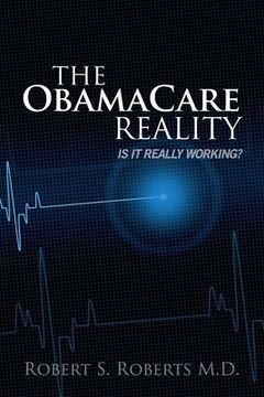 portada The ObamaCare Reality: Is it really working? (en Inglés)