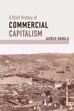 portada A Brief History of Commercial Capitalism (in English)