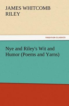 portada nye and riley's wit and humor (poems and yarns) (en Inglés)