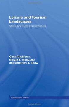 portada Leisure and Tourism Landscapes: Social and Cultural Geographies (Routledge Advances in Tourism) (in English)