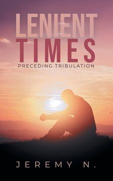 portada Lenient Times preceeding Tribulation (en Inglés)