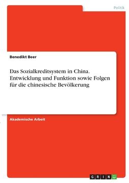 portada Das Sozialkreditsystem in China. Entwicklung und Funktion sowie Folgen für die chinesische Bevölkerung (in German)