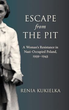 portada Escape From the Pit: A Woman's Resistance in Nazi-Occupied Poland, 1939-1943 (Excelsior Editions) (en Inglés)