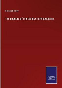 portada The Leaders of the Old Bar in Philadelphia (en Inglés)