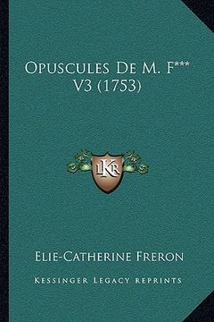 portada opuscules de m. f*** v3 (1753) (in English)