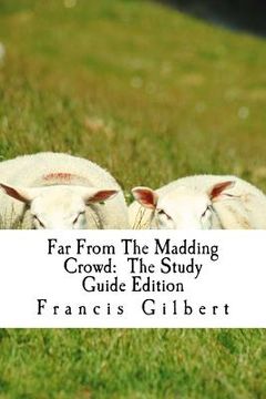 portada Far From The Madding Crowd: The Study Guide Edition: Complete text & integrated study guide (in English)