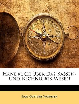 portada Handbuch Über Das Kassen- Und Rechnungs-Wesen (en Alemán)