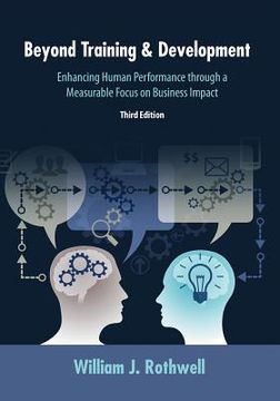 portada Beyond Training and Development, 3rd Edition: Enhancing Human Performance through a Measurable Focus on Business Impact (en Inglés)