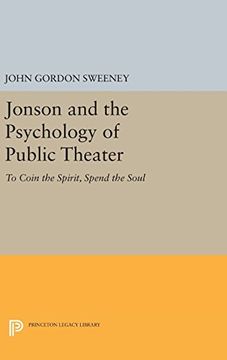 portada Jonson and the Psychology of Public Theater: To Coin the Spirit, Spend the Soul (Princeton Legacy Library) (en Inglés)