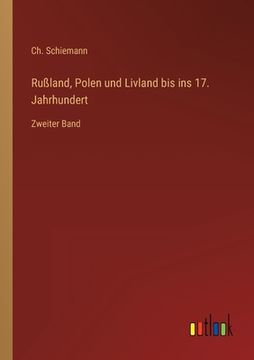 portada Rußland, Polen und Livland bis ins 17. Jahrhundert: Zweiter Band (en Alemán)