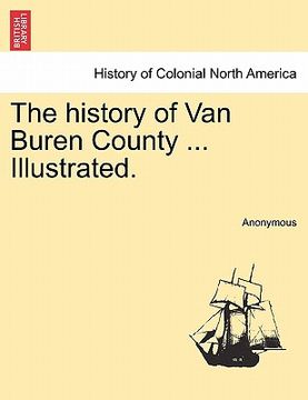 portada the history of van buren county ... illustrated. (en Inglés)