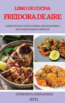 Libro Libro De Cocina Freidora De Aire 2021 (Air Fryer Cookbook 2021 ...