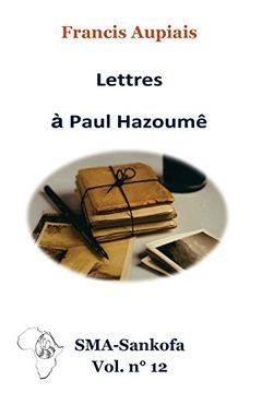 portada Lettres à Paul Hazoumê: Volume 12 (Sma Sankofa) (in French)
