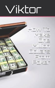 portada How To Make One Million Dollars From Poker (en Inglés)