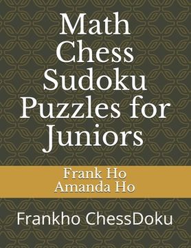 portada Math Chess Sudoku Puzzles for Juniors: Frankho ChessDoku (en Inglés)