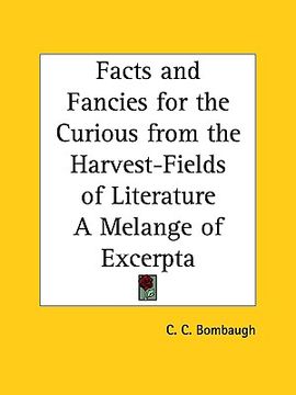 portada facts and fancies for the curious from the harvest-fields of literature a melange of excerpta (en Inglés)