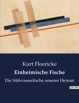 portada Einheimische Fische: Die Süßwasserfische unserer Heimat (in German)