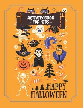 portada Activity Book for Kids Happy Halloween: Fun Halloween Coloring Ages 4-8, Workbook For Happy Halloween Learning - Crossword, Dot to Dot, Mazes, Word Se (en Inglés)