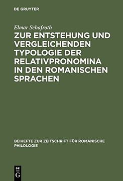 portada Zur Entstehung Und Vergleichenden Typologie Der Relativpronomina in Den Romanischen Sprachen (Beihefte Zur Zeitschrift Fa1/4r Romanische Philologie)