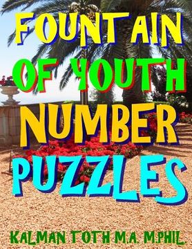 portada Fountain of Youth Number Puzzles: 133 Large Print Themed Number Search Puzzles (en Inglés)