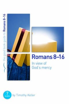 portada In View of God's Mercy: Romans 8-16 (Good Book Guides)