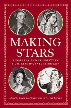 portada Making Stars: Biography and Celebrity in Eighteenth-Century Britain