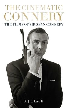 portada The Cinematic Connery: The Films of Sir Sean Connery (in English)