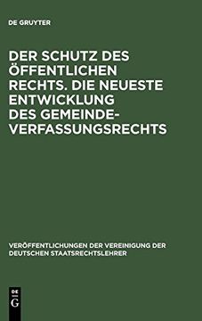 portada Der Schutz des Öffentlichen Rechts. Die Neueste Entwicklung des Gemeindeverfassungsrechts (in German)