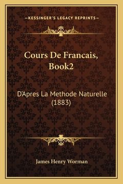 portada Cours De Francais, Book2: D'Apres La Methode Naturelle (1883) (en Francés)