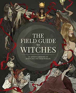 portada The Field Guide to Witches: An Artist’S Grimoire of 20 Witches and Their Worlds 