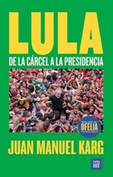 portada Lula de la Cárcel a la Presidencia