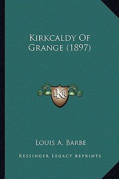 portada kirkcaldy of grange (1897) (en Inglés)