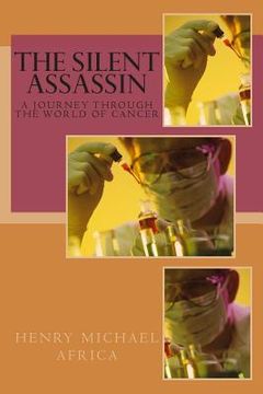 portada The Silent Assassin: A Journey through the World of Cancer (en Inglés)