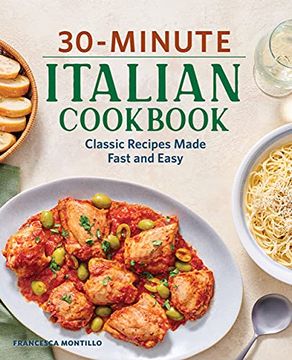 portada 30-Minute Italian Cookbook: Classic Recipes Made Fast and Easy (en Inglés)