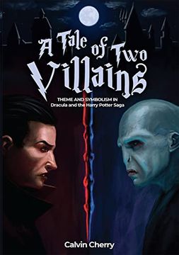 portada A Tale of Two Villains: Theme and Symbolism in Dracula and the Harry Potter Saga (en Inglés)