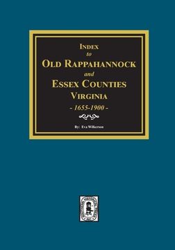 portada Index to Marriages of Old Rappahannock and Essex Counties, Virginia, 1655-1900 (en Inglés)
