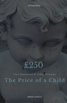 portada Two Hundred and Fifty Pounds - The Price of a Child (en Inglés)