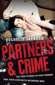 portada partners and crime: the true stories of eight women and their lives with notorious men