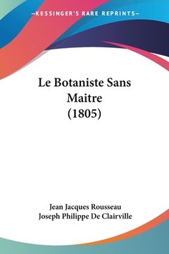 portada Le Botaniste Sans Maitre (1805) (in French)