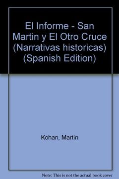 portada El Informe - san Martin y el Otro Cruce (Spanish Edition)