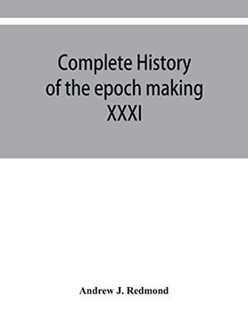 portada Complete History of the Epoch Making Xxxi Triennial Conclave of the Grand Encampment Knights Templar of the United States, With a Concise History of Templarism From its Inception (en Inglés)